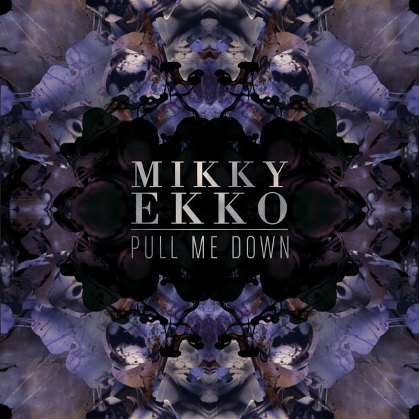 Mikky Ekko Pull Me Down x