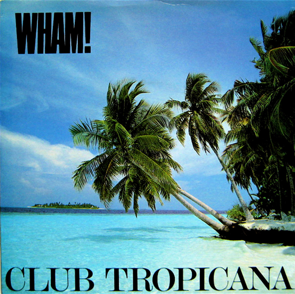Club Tropicana Wham